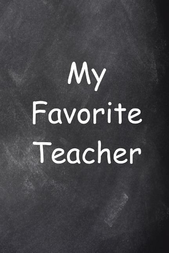 My Favorite Teacher Journal Chalkboard Design Lined Journal Pages