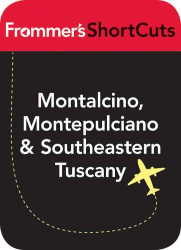 Montalcino, Montepulciano and Southeastern Tuscany, Italy