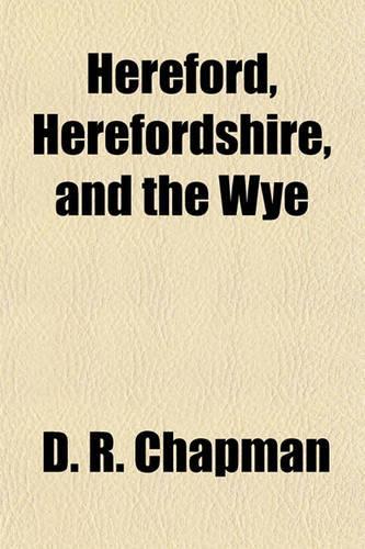 Hereford, Herefordshire, and the Wye