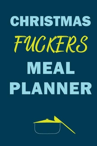 Christmas Fuckers Meal Planner