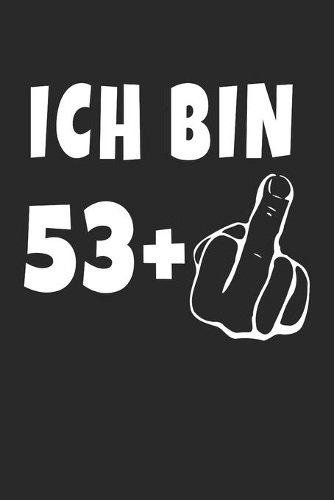 Ich Bin 53 + Mittelfinger