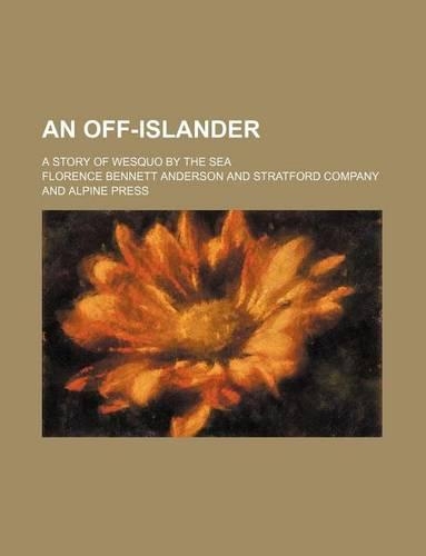 An Off-Islander; A Story of Wesquo by the Sea