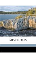 Silver Ores