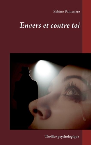Envers et contre toi