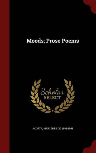 Moods; Prose Poems