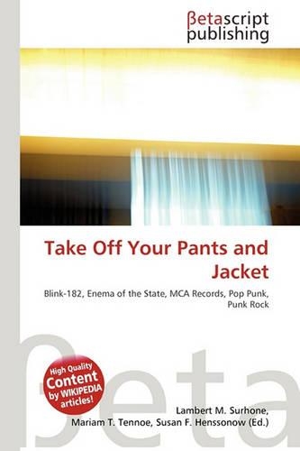 Take Off Your Pants and Jacket