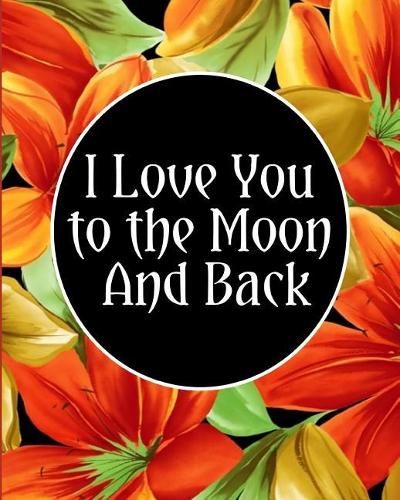 I Love You to the Moon And Back