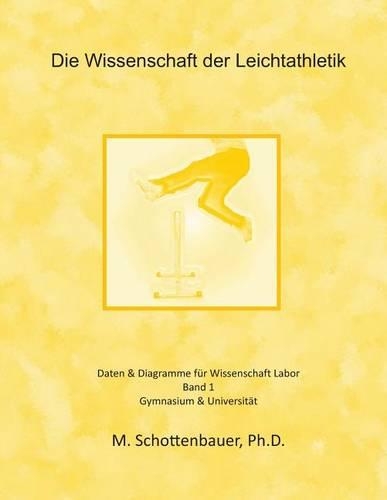 Die Wissenschaft der Leichtathletik: Daten & Diagramme für Wissenschaft Labor(German)