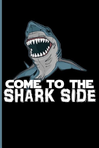 Come to the Shark Side