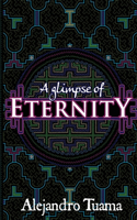A Glimpse of Eternity