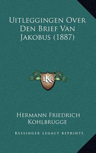 Uitleggingen Over Den Brief Van Jakobus (1887)