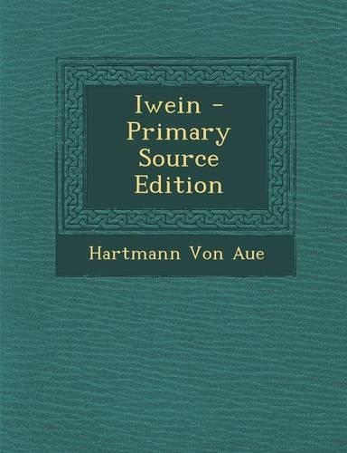 Iwein - Primary Source Edition