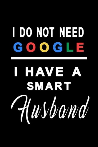 I do not need google i have a smart husband