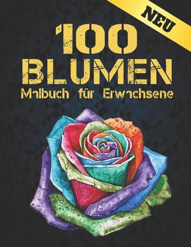 100 Blumen Malbuch Erwachsene Neu