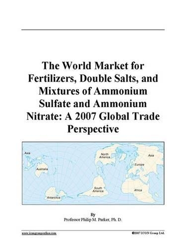 The World Market for Fertilizers, Double Salts, and Mixtures of Ammonium Sulfate and Ammonium Nitrate