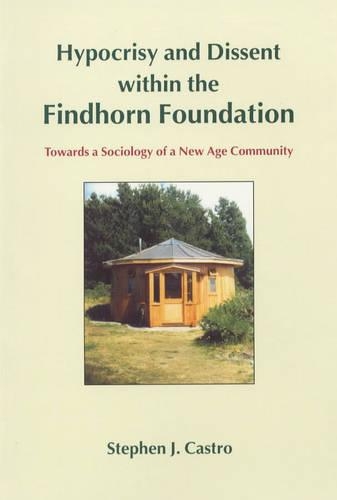 Hypocrisy and Dissent within the Findhorn Foundation