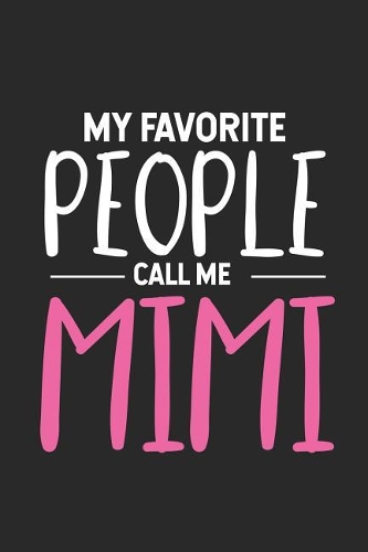 My Favorite People Call Me Mimi