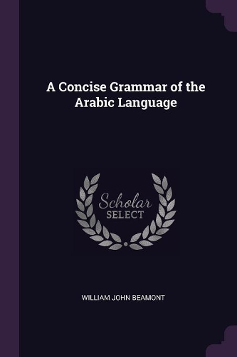 A Concise Grammar of the Arabic Language