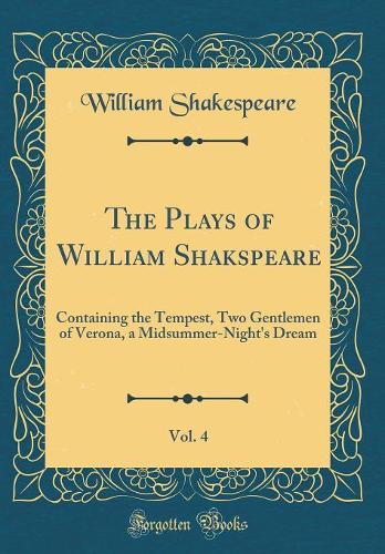 The Plays of William Shakspeare, Vol. 4