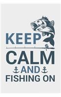 Keep Calm And Fishing On
