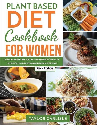 Plant Based Diet Cookbook for Women