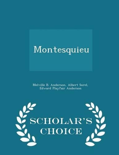 Montesquieu - Scholar's Choice Edition
