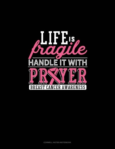 Life Is Fragile Handle It With Prayer Breast Cancer Awareness