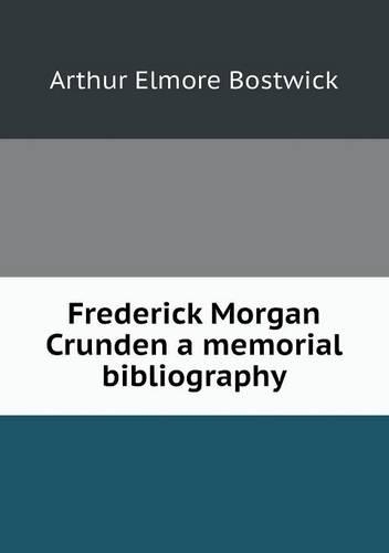 Frederick Morgan Crunden a memorial bibliography
