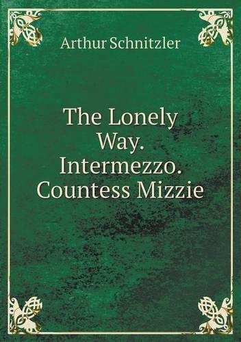 The Lonely Way. Intermezzo. Countess Mizzie