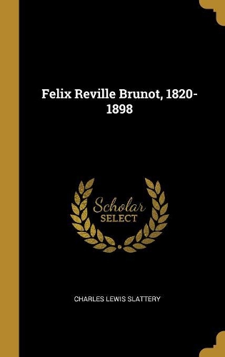 Felix Reville Brunot, 1820-1898