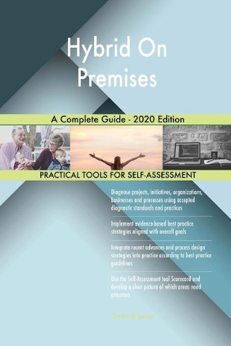 Hybrid On Premises A Complete Guide - 2020 Edition