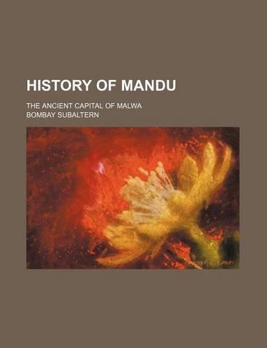 History of Mandu; The Ancient Capital of Malwa