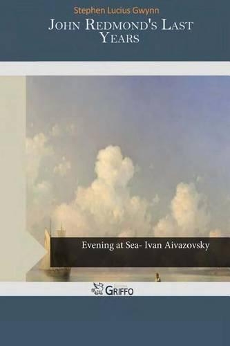 John Redmond's Last Years