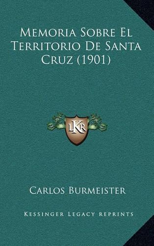 Memoria Sobre El Territorio De Santa Cruz (1901)