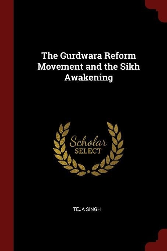 The Gurdwara Reform Movement and the Sikh Awakening