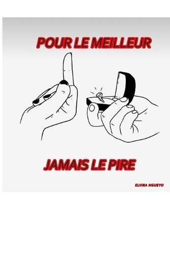 pour le meilleur, jamais le pire
