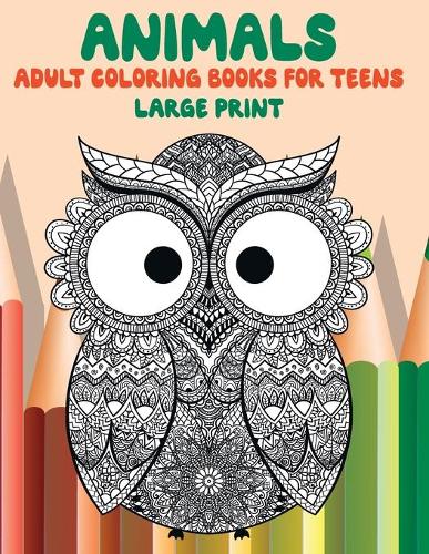 Adult Coloring Books for Teens - Animals - Large Print