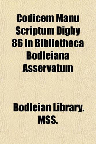 Codicem Manu Scriptum Digby 86 in Bibliotheca Bodleiana Asservatum