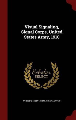 Visual Signaling, Signal Corps, United States Army, 1910