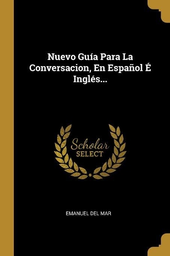 Nuevo Guía Para La Conversacion, En Español É Inglés...