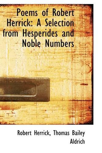 Poems of Robert Herrick: A Selection from Hesperides and Noble Numbers(English)
