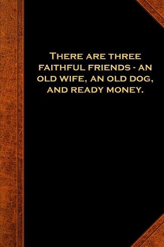 2019 Weekly Planner Ben Franklin Quote Three Faithful Friends Vintage Style