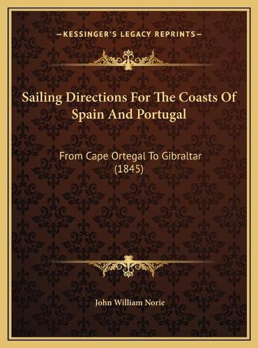 Sailing Directions For The Coasts Of Spain And Portugal