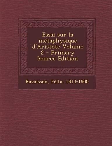 Essai Sur La Metaphysique D'Aristote Volume 2