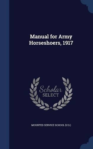 Manual for Army Horseshoers, 1917