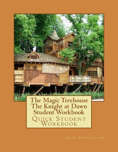 The Magic Treehouse the Knight at Dawn Student Workbook