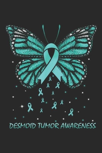 Desmoid Tumor Awareness: Desmoid Tumor Awareness Butterfly Journal/Notebook Blank Lined Ruled 6x9 100 Pages
