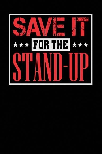 Save it for the Stand-Up