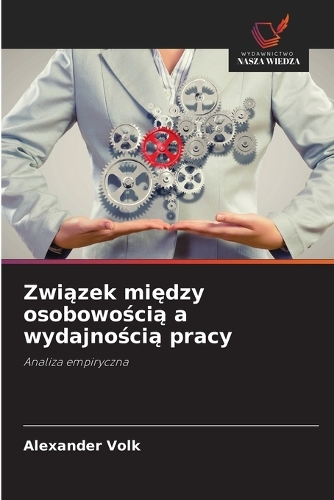 Związek między osobowością a wydajnością pracy