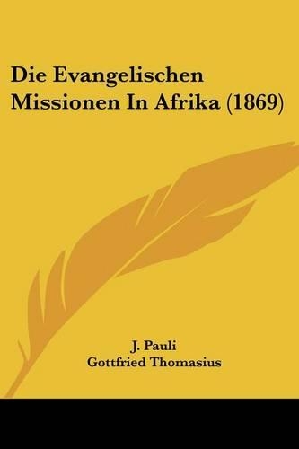 Die Evangelischen Missionen In Afrika (1869)